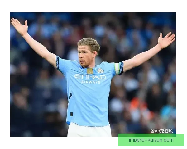 德布劳内将身披那不勒斯10号球衣，状态回暖备受期待