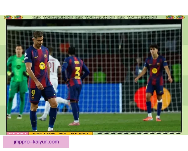 莱万多夫斯基在巴萨的生涯数据分析与表现趋势解析